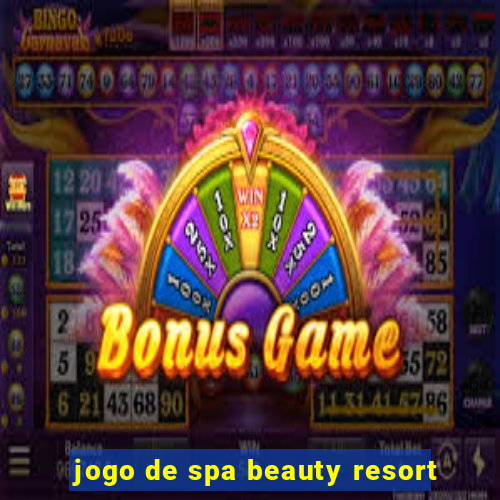 jogo de spa beauty resort